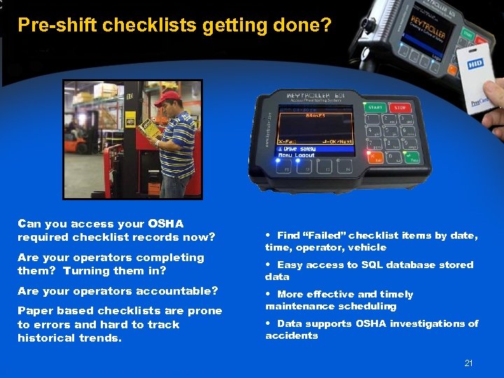 Pre-shift checklists getting done? Can you access your OSHA required checklist records now? Are