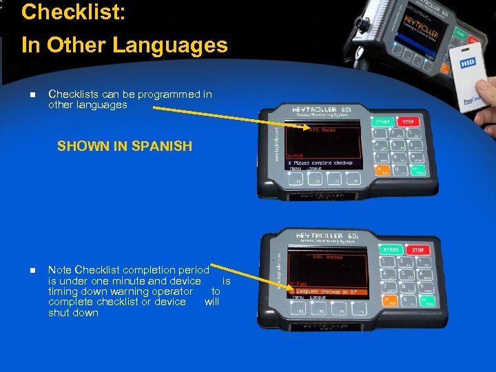 Checklist: In Other Languages n Checklists can be programmed in other languages SHOWN IN