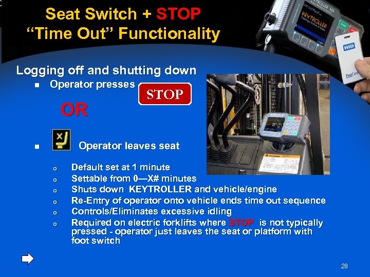 Seat Switch + STOP “Time Out” Functionality Logging off and shutting down n Operator
