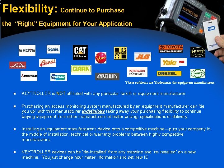 Flexibility: Continue to Purchase the “Right” Equipment for Your Application These emblems are Trademarks
