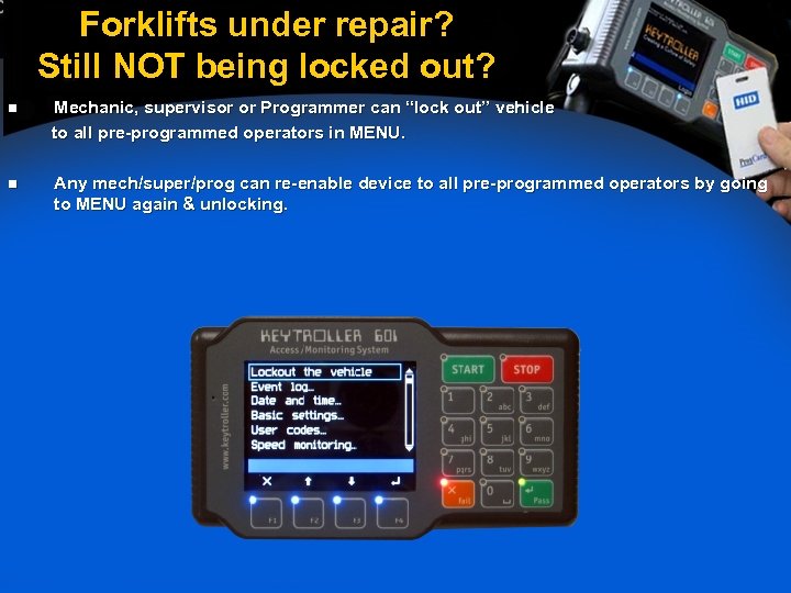 Forklifts under repair? Still NOT being locked out? n Mechanic, supervisor or Programmer can