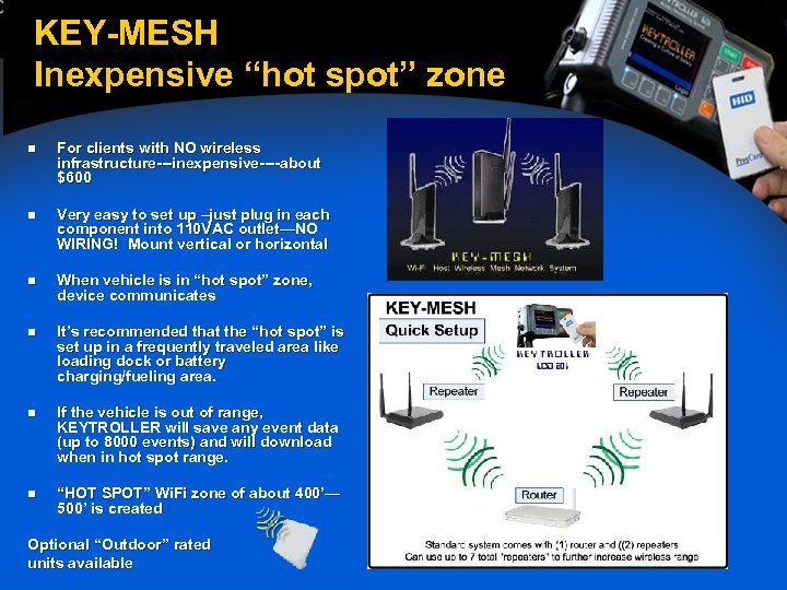 KEY-MESH Inexpensive “hot spot” zone n For clients with NO wireless infrastructure---inexpensive----about $600 n