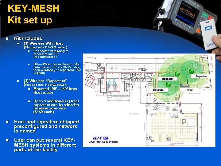 KEY-MESH Kit set up n Kit includes: n (1) Wireless Wi. Fi Host (Plugged