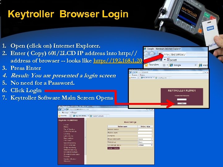 Keytroller Browser Login 1. Open (click on) Internet Explorer. 2. Enter ( Copy) 601/2