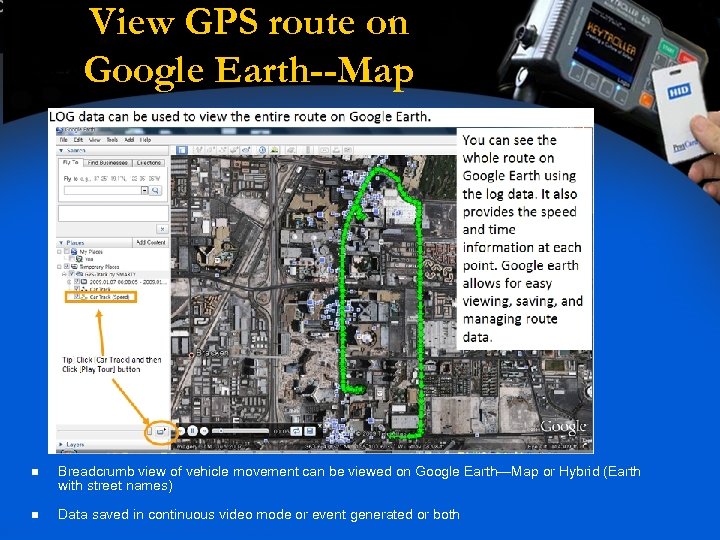 View GPS route on Google Earth--Map n Breadcrumb view of vehicle movement can be