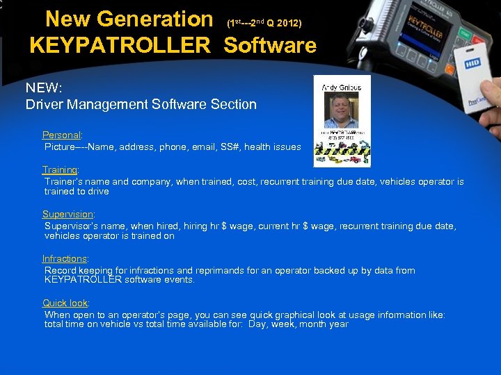 New Generation (1 ---2 Q 2012) KEYPATROLLER Software st nd NEW: Driver Management Software