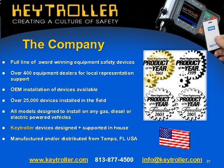 The Company n Full line of award winning equipment safety devices n Over 400