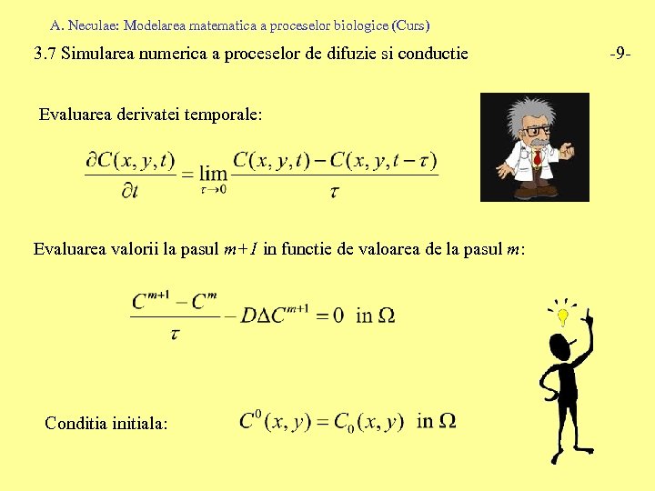 A. Neculae: Modelarea matematica a proceselor biologice (Curs) 3. 7 Simularea numerica a proceselor