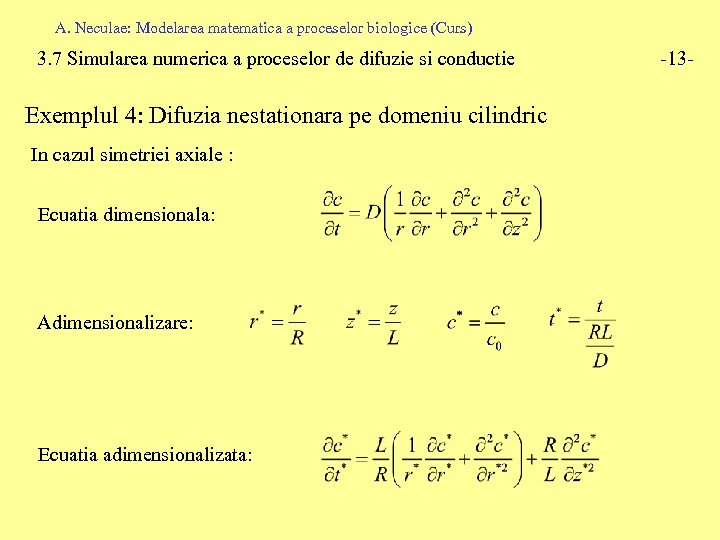 A. Neculae: Modelarea matematica a proceselor biologice (Curs) 3. 7 Simularea numerica a proceselor