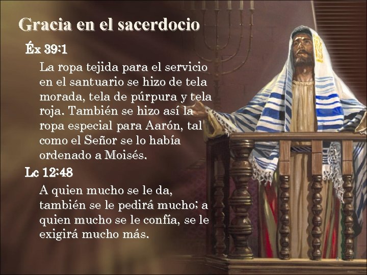 Gracia en el sacerdocio Éx 39: 1 La ropa tejida para el servicio en