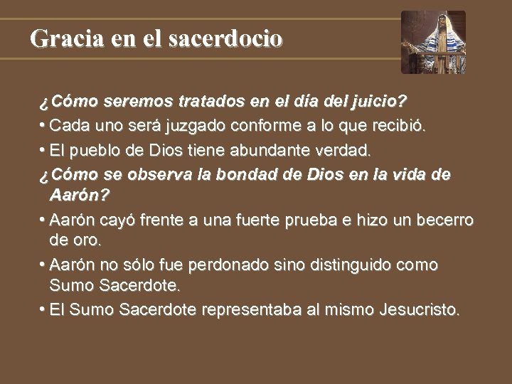 Gracia en el sacerdocio ¿Cómo seremos tratados en el día del juicio? • Cada