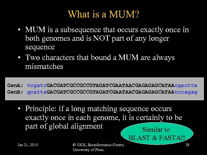 What is a MUM? • MUM is a subsequence that occurs exactly once in