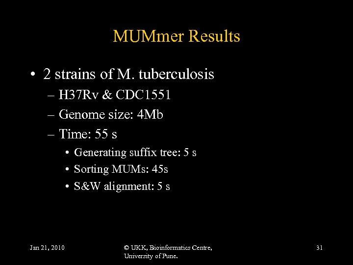 MUMmer Results • 2 strains of M. tuberculosis – H 37 Rv & CDC