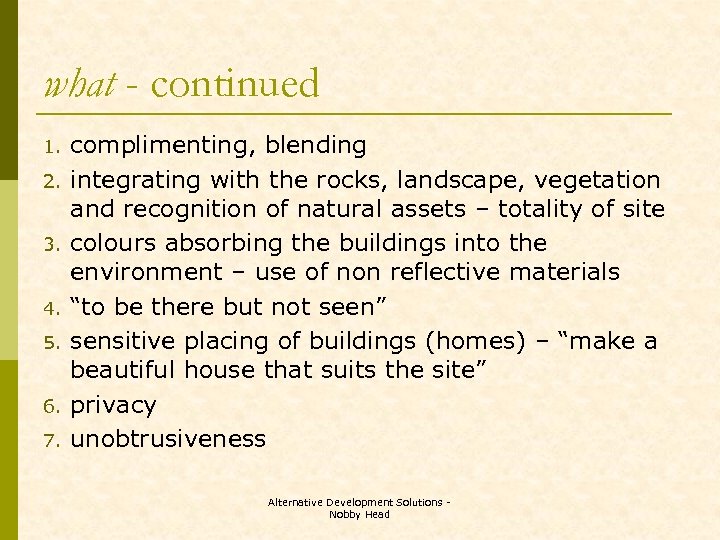 what - continued 1. 2. 3. 4. 5. 6. 7. complimenting, blending integrating with