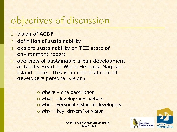 objectives of discussion 1. 2. 3. 4. vision of AGDF definition of sustainability explore