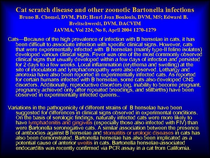 Cat scratch disease and other zoonotic Bartonella infections Bruno B. Chomel, DVM, Ph. D;