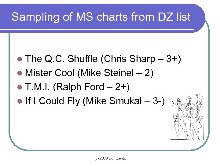 Sampling of MS charts from DZ list l The Q. C. Shuffle (Chris Sharp