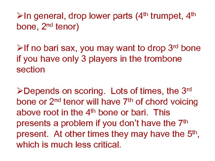 ØIn general, drop lower parts (4 th trumpet, 4 th bone, 2 nd tenor)