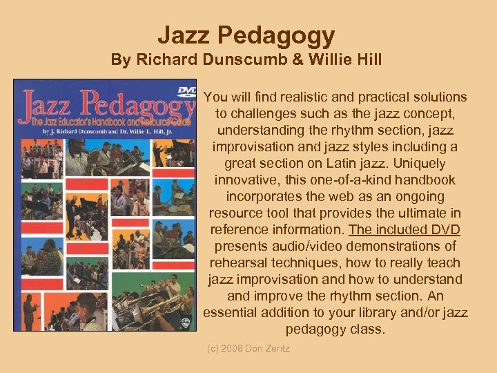 Jazz Pedagogy By Richard Dunscumb & Willie Hill You will find realistic and practical