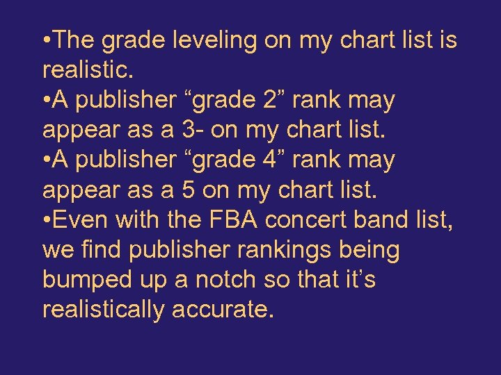  • The grade leveling on my chart list is realistic. • A publisher