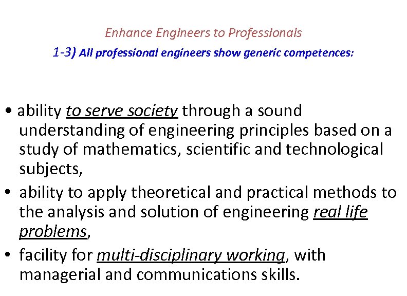 Enhance Engineers to Professionals 1 -3) All professional engineers show generic competences: • ability