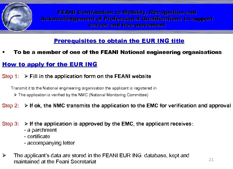 FEANI Contribution to Mobility, Recognition and < Acknowledgement of Professional Qualifications to support career