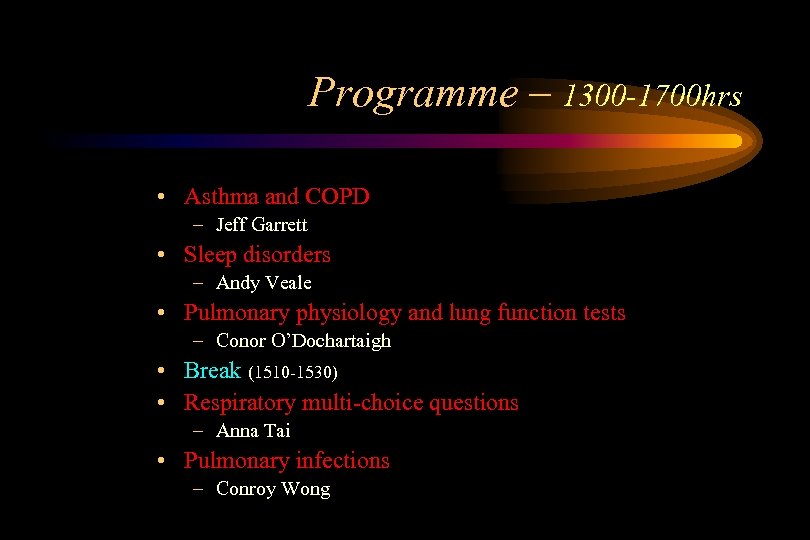 Programme – 1300 -1700 hrs • Asthma and COPD – Jeff Garrett • Sleep