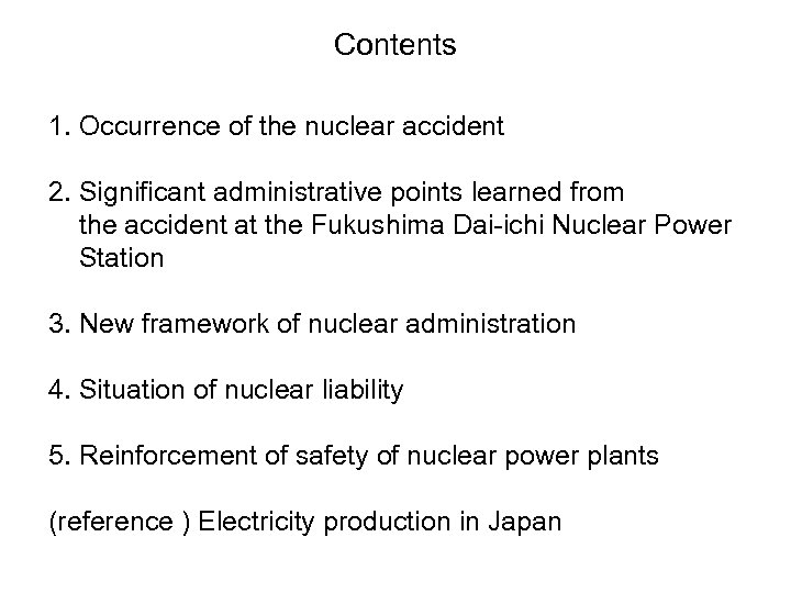 Contents 1. Occurrence of the nuclear accident 2. Significant administrative points learned from the
