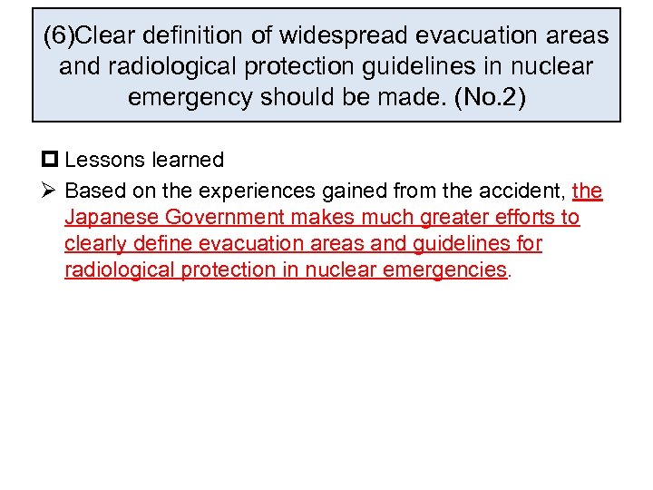 (6)Clear definition of widespread evacuation areas and radiological protection guidelines in nuclear emergency should