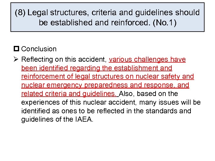 (8) Legal structures, criteria and guidelines should be established and reinforced. (No. 1) p