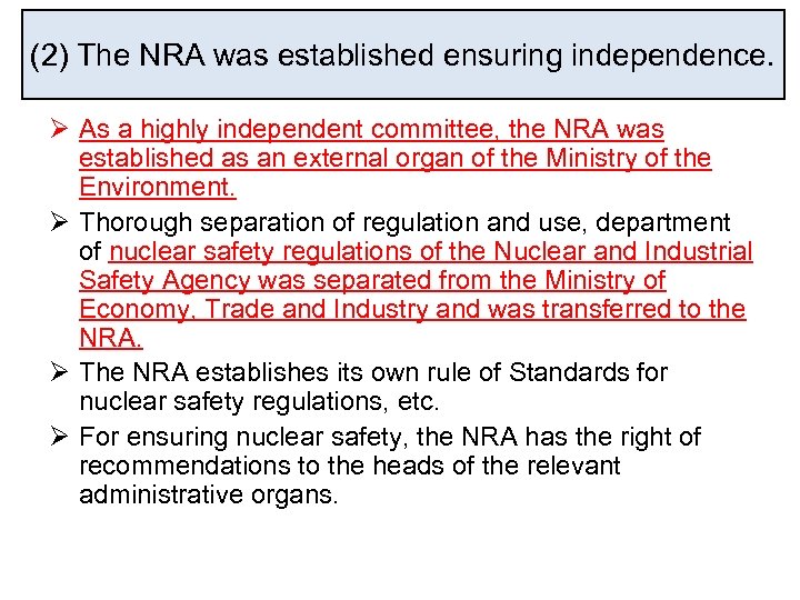(2) The NRA was established ensuring independence. Ø As a highly independent committee, the