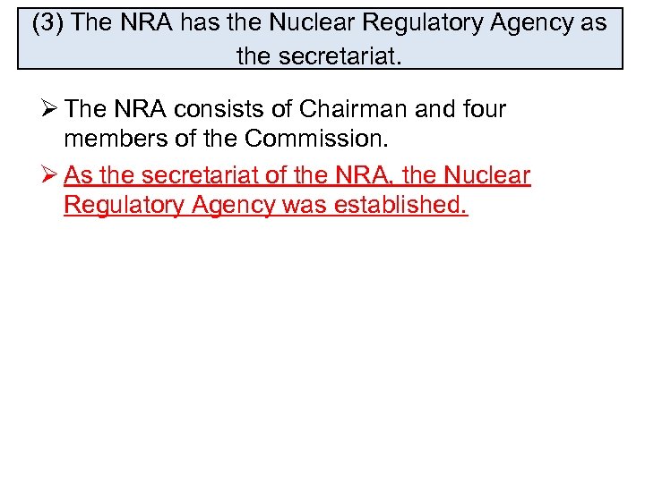 (3) The NRA has the Nuclear Regulatory Agency as the secretariat. Ø The NRA