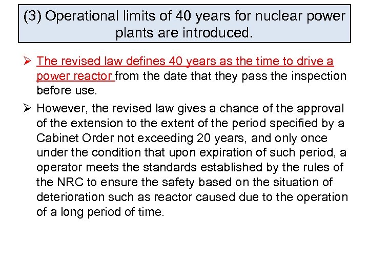 (3) Operational limits of 40 years for nuclear power plants are introduced. Ø The