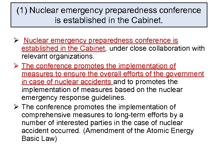 (1) Nuclear emergency preparedness conference is established in the Cabinet. Ø Nuclear emergency preparedness