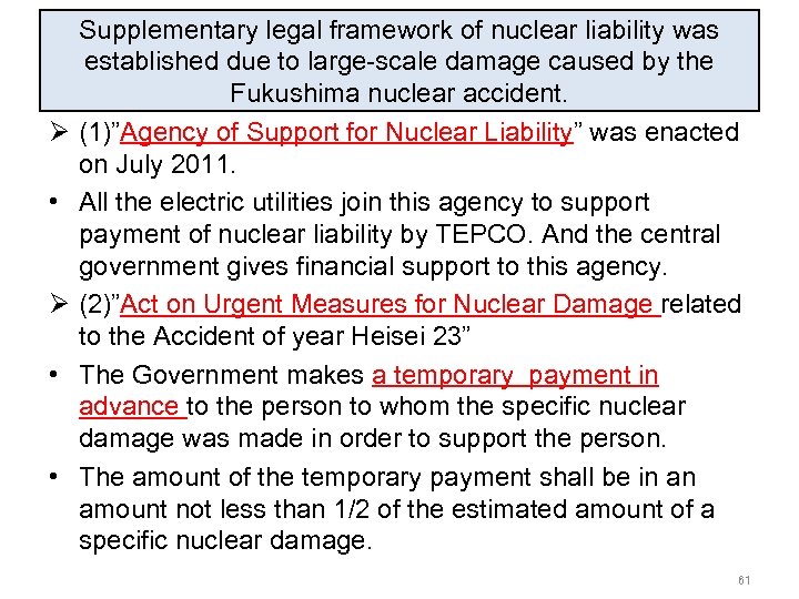 Ø • • Supplementary legal framework of nuclear liability was established due to large-scale