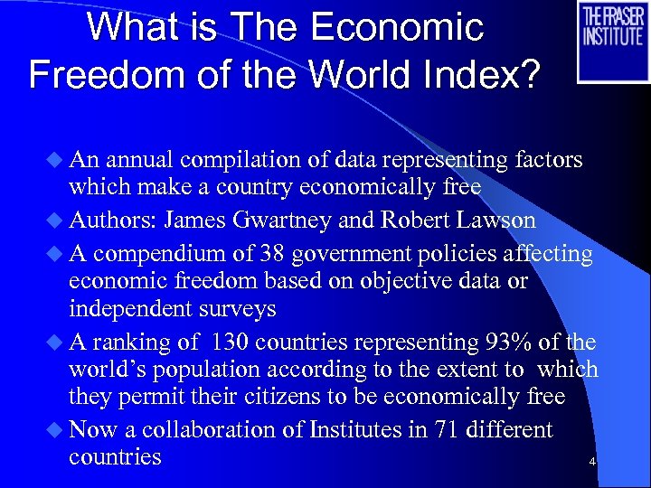 What is The Economic Freedom of the World Index? u An annual compilation of