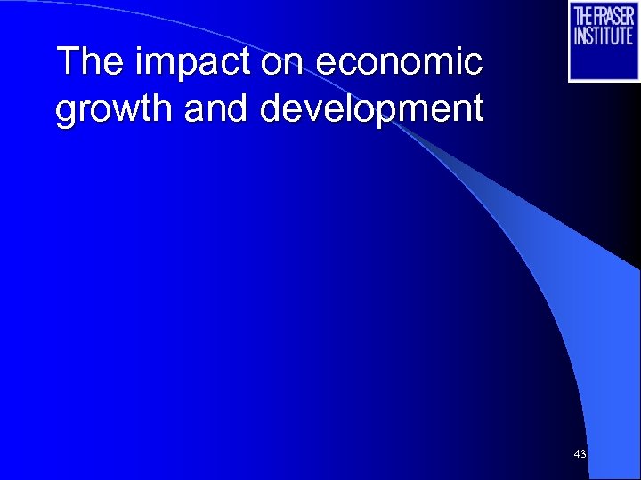 The impact on economic growth and development 43 