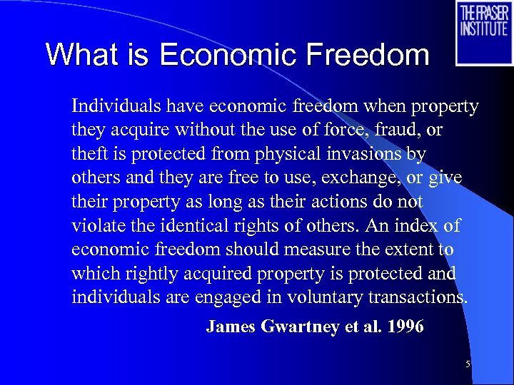 What is Economic Freedom Individuals have economic freedom when property they acquire without the