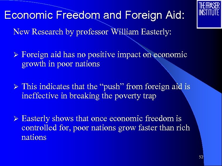 Economic Freedom and Foreign Aid: New Research by professor William Easterly: Ø Foreign aid