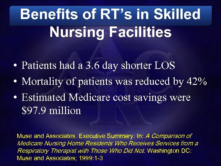 Benefits of RT’s in Skilled Nursing Facilities • Patients had a 3. 6 day