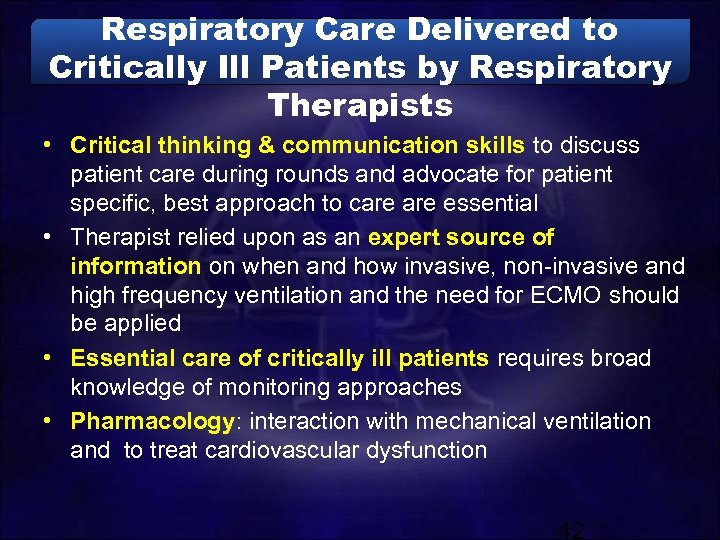 Respiratory Care Delivered to Critically Ill Patients by Respiratory Therapists • Critical thinking &