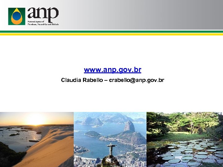 www. anp. gov. br Claudia Rabello – crabello@anp. gov. br 