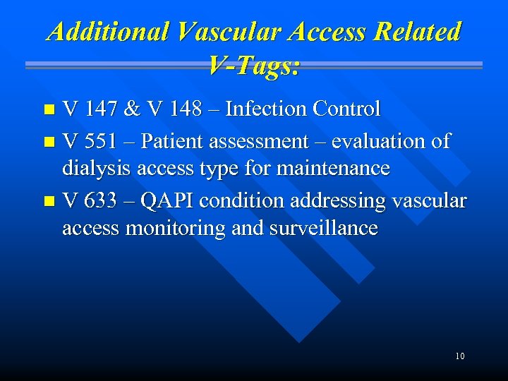 Additional Vascular Access Related V-Tags: V 147 & V 148 – Infection Control n