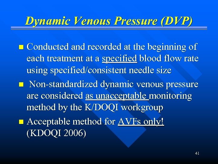 Dynamic Venous Pressure (DVP) Conducted and recorded at the beginning of each treatment at