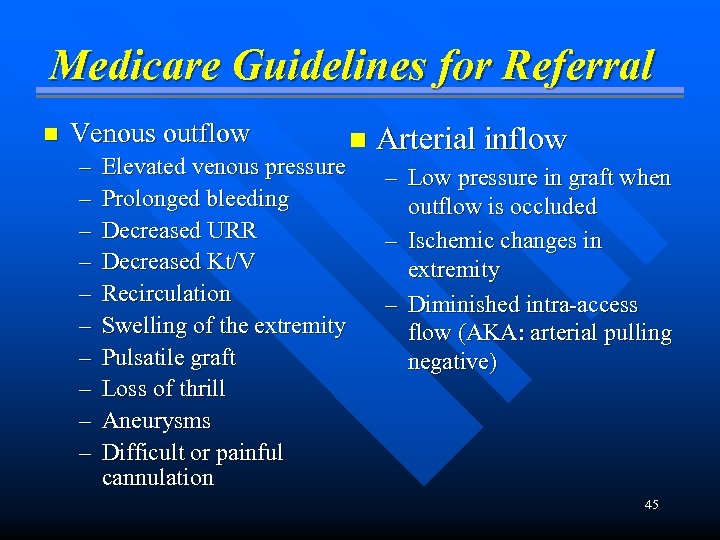 Medicare Guidelines for Referral n Venous outflow – – – – – Elevated venous