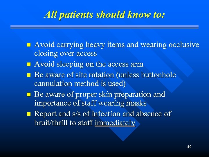 All patients should know to: n n n Avoid carrying heavy items and wearing