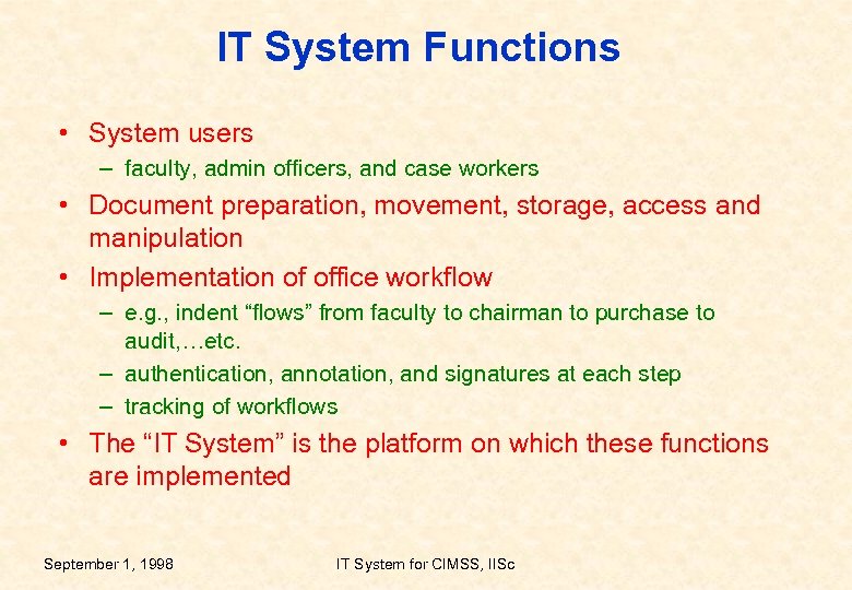 IT System Functions • System users – faculty, admin officers, and case workers •