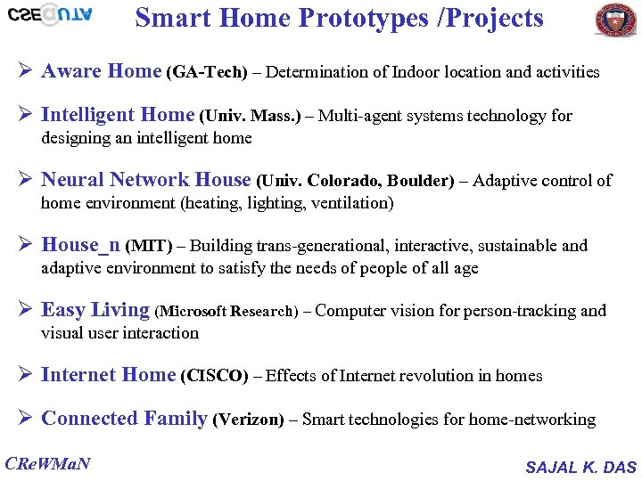 Smart Home Prototypes /Projects Ø Aware Home (GA-Tech) – Determination of Indoor location and