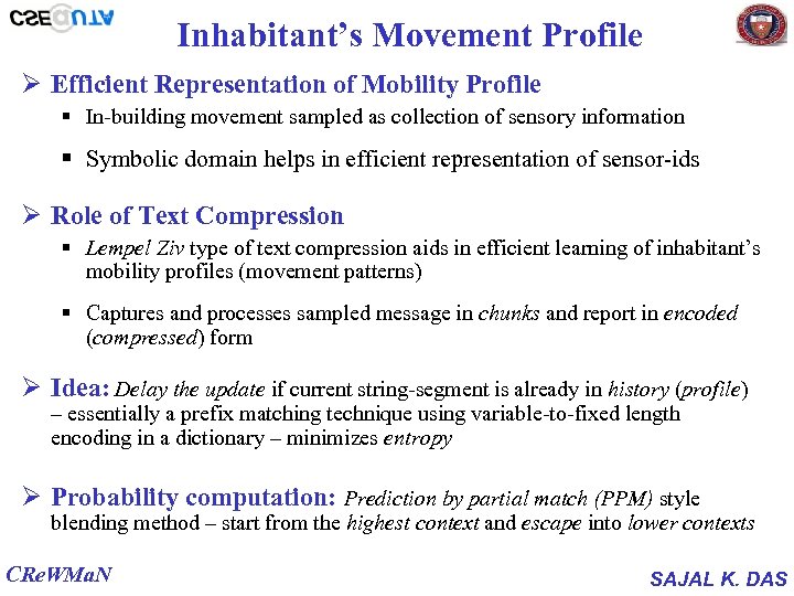 Inhabitant’s Movement Profile Ø Efficient Representation of Mobility Profile § In-building movement sampled as