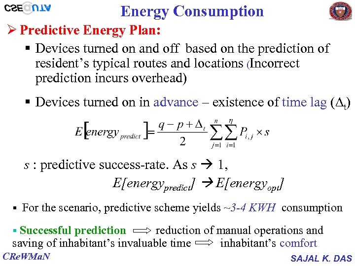 Energy Consumption Ø Predictive Energy Plan: § Devices turned on and off based on